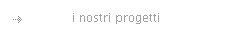 i nostri progetti